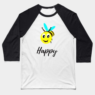 Be Happy Baseball T-Shirt